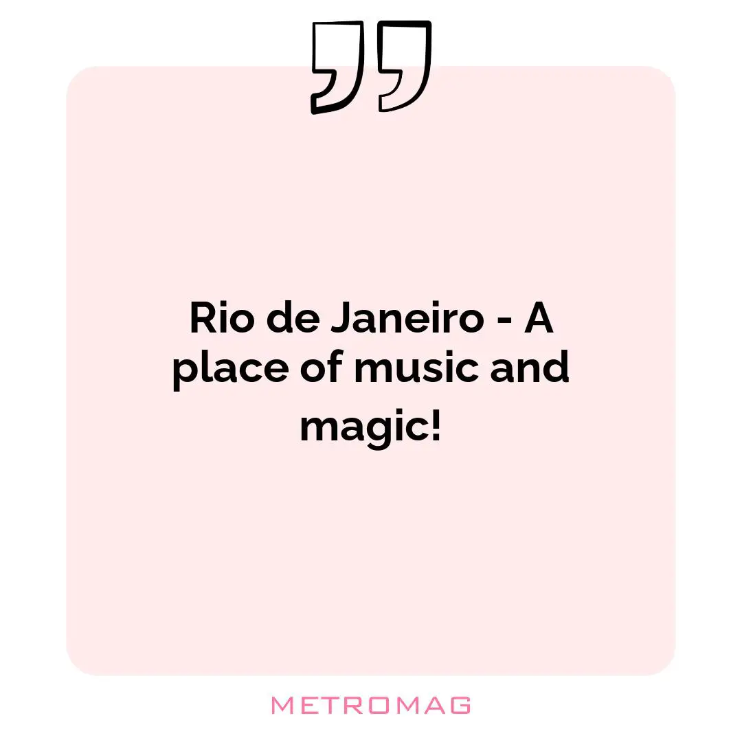 Rio de Janeiro - A place of music and magic!