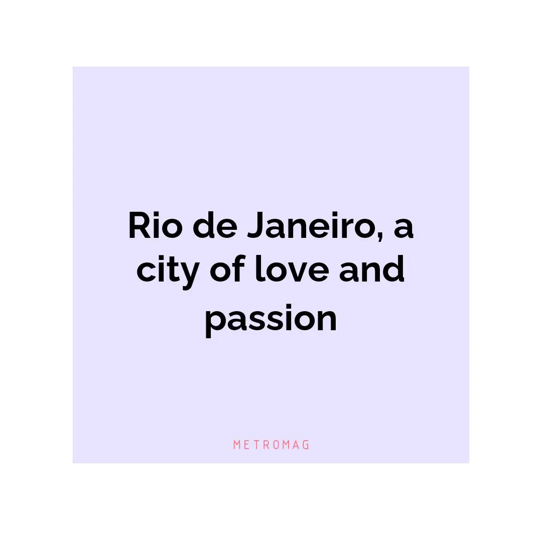 Rio de Janeiro, a city of love and passion