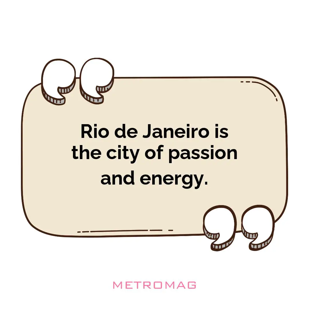 Rio de Janeiro is the city of passion and energy.