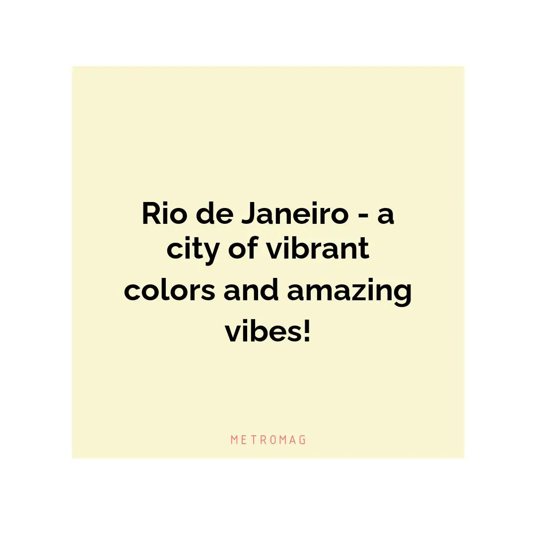 Rio de Janeiro - a city of vibrant colors and amazing vibes!