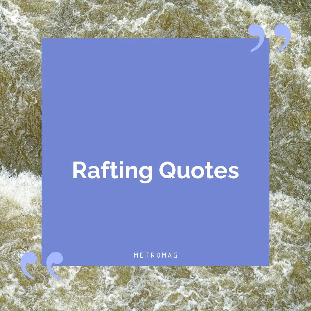 Rafting Quotes