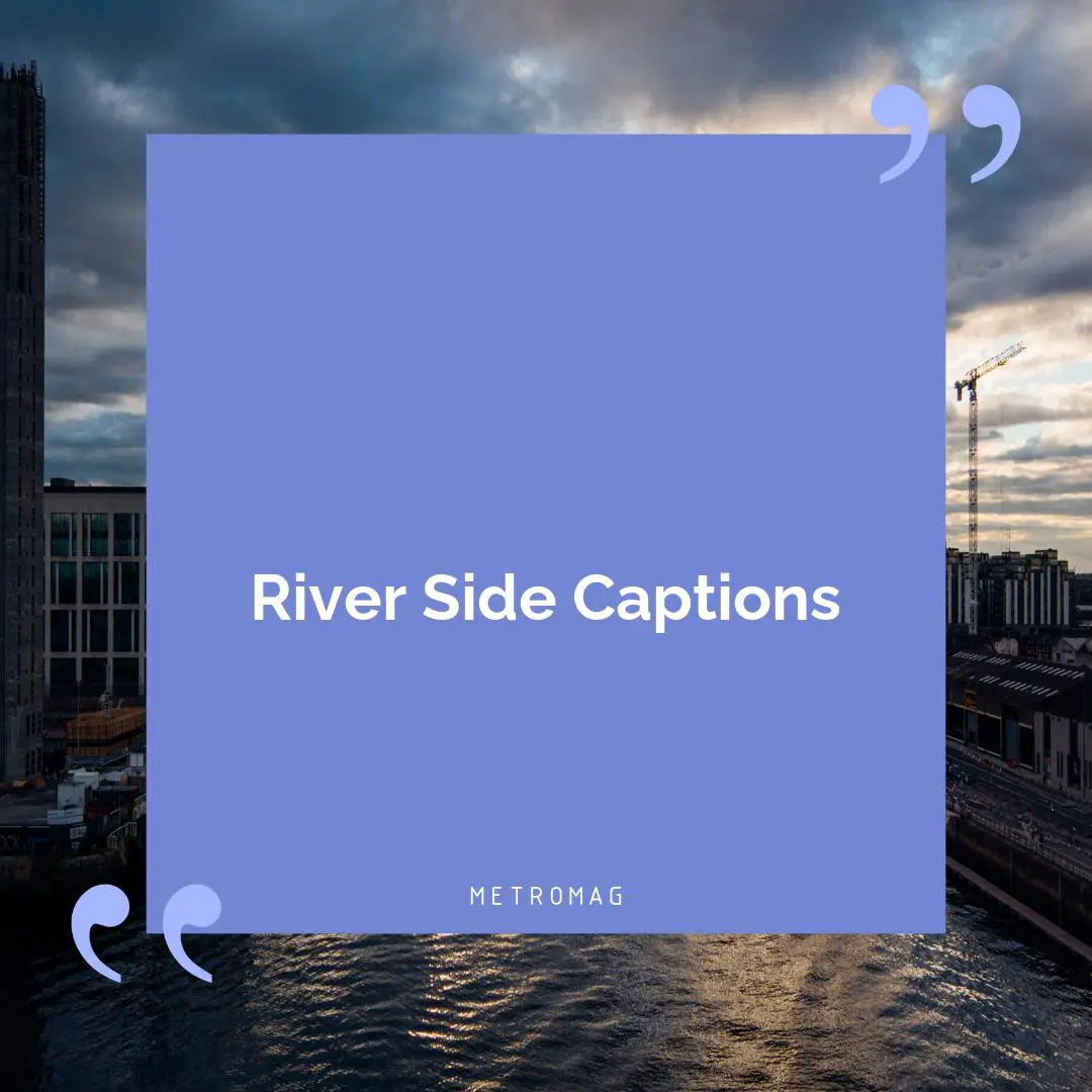 River Side Captions