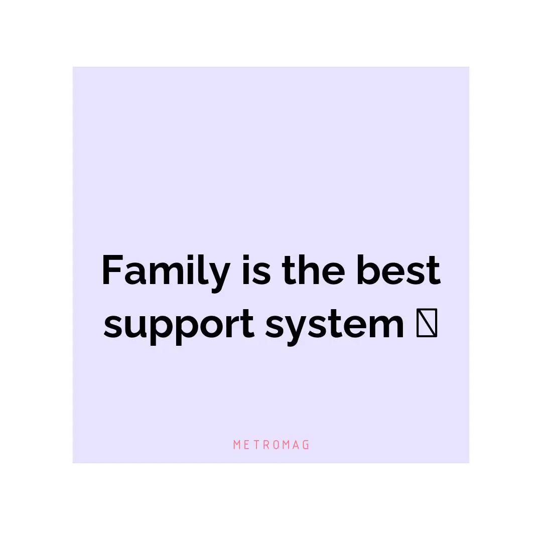 Family is the best support system 🤝