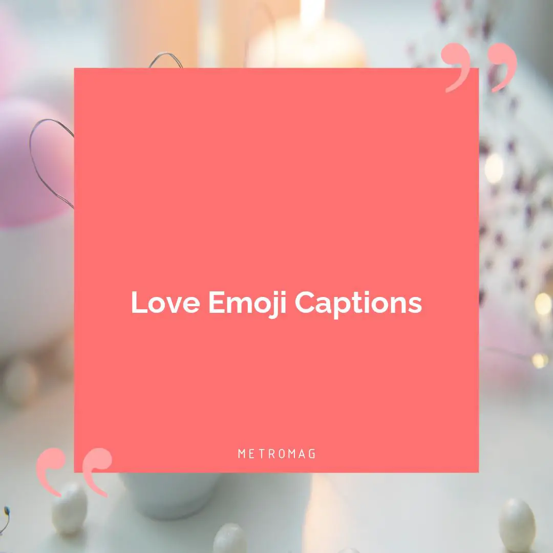 Love Emoji Captions