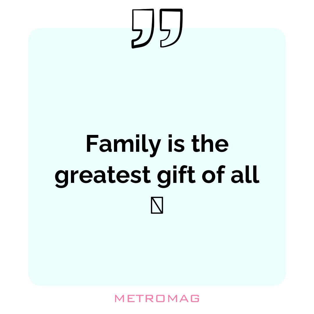 Family is the greatest gift of all 🎁