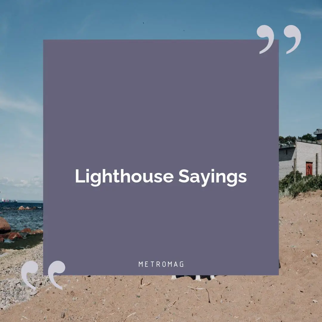 Lighthouse Sayings