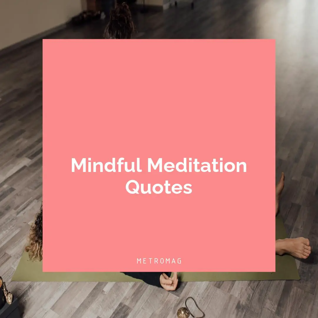 Mindful Meditation Quotes