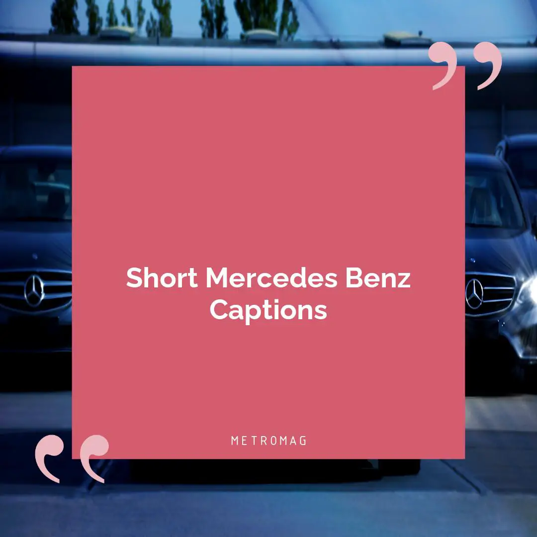 Short Mercedes Benz Captions