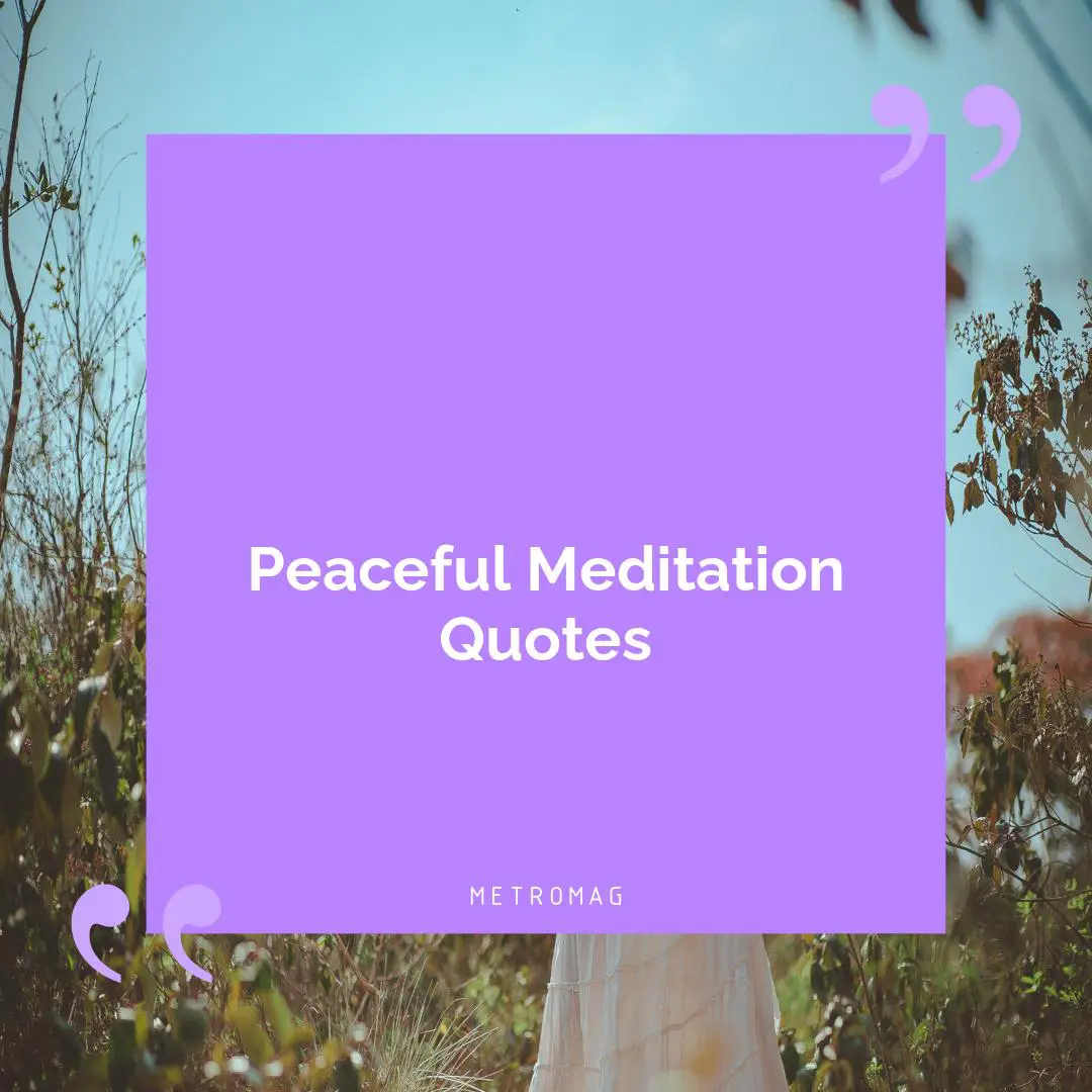 Peaceful Meditation Quotes