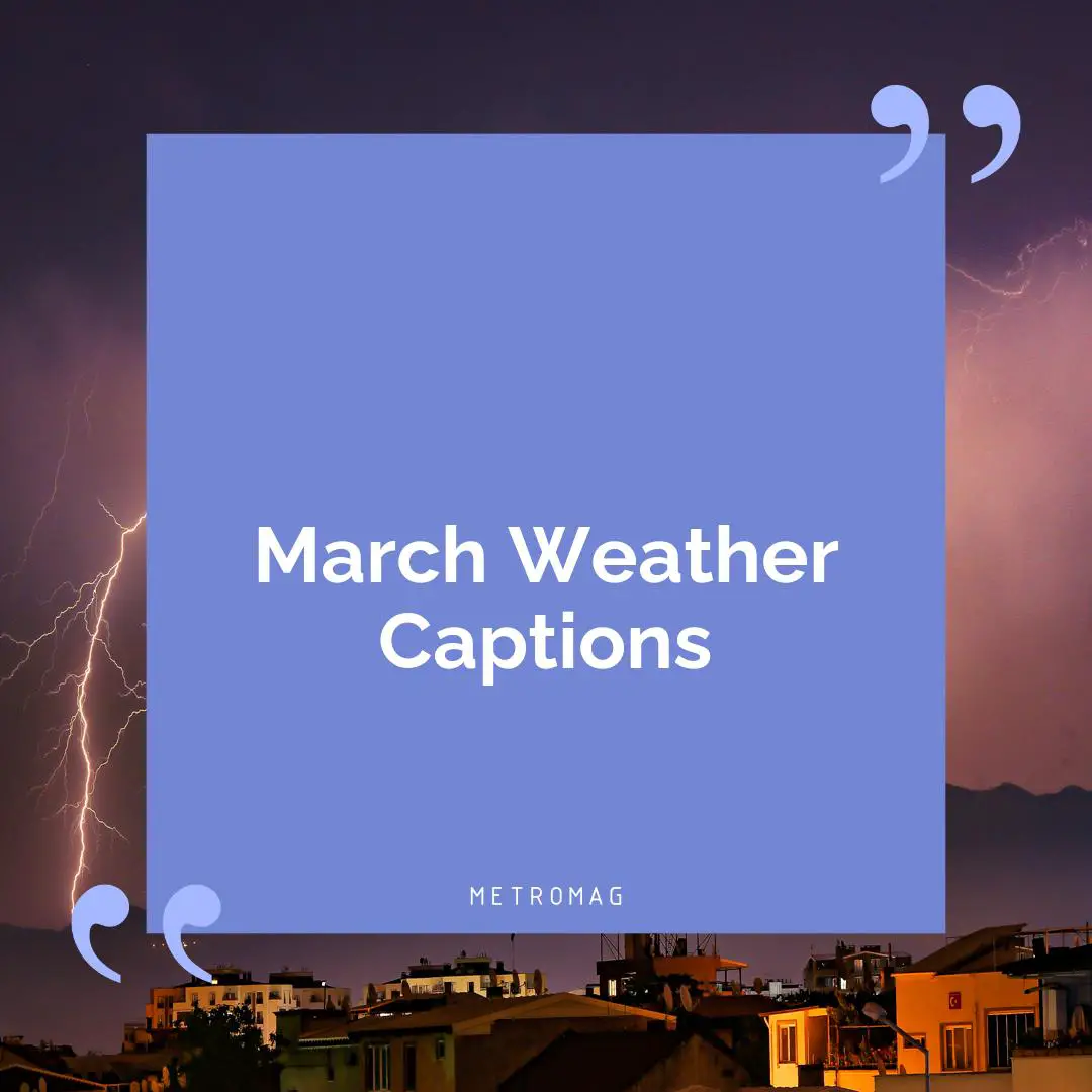 March Weather Captions