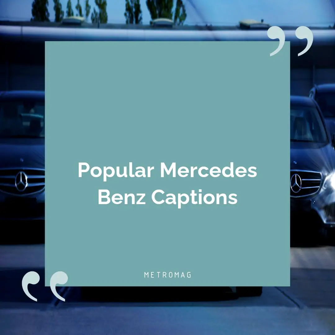 Popular Mercedes Benz Captions