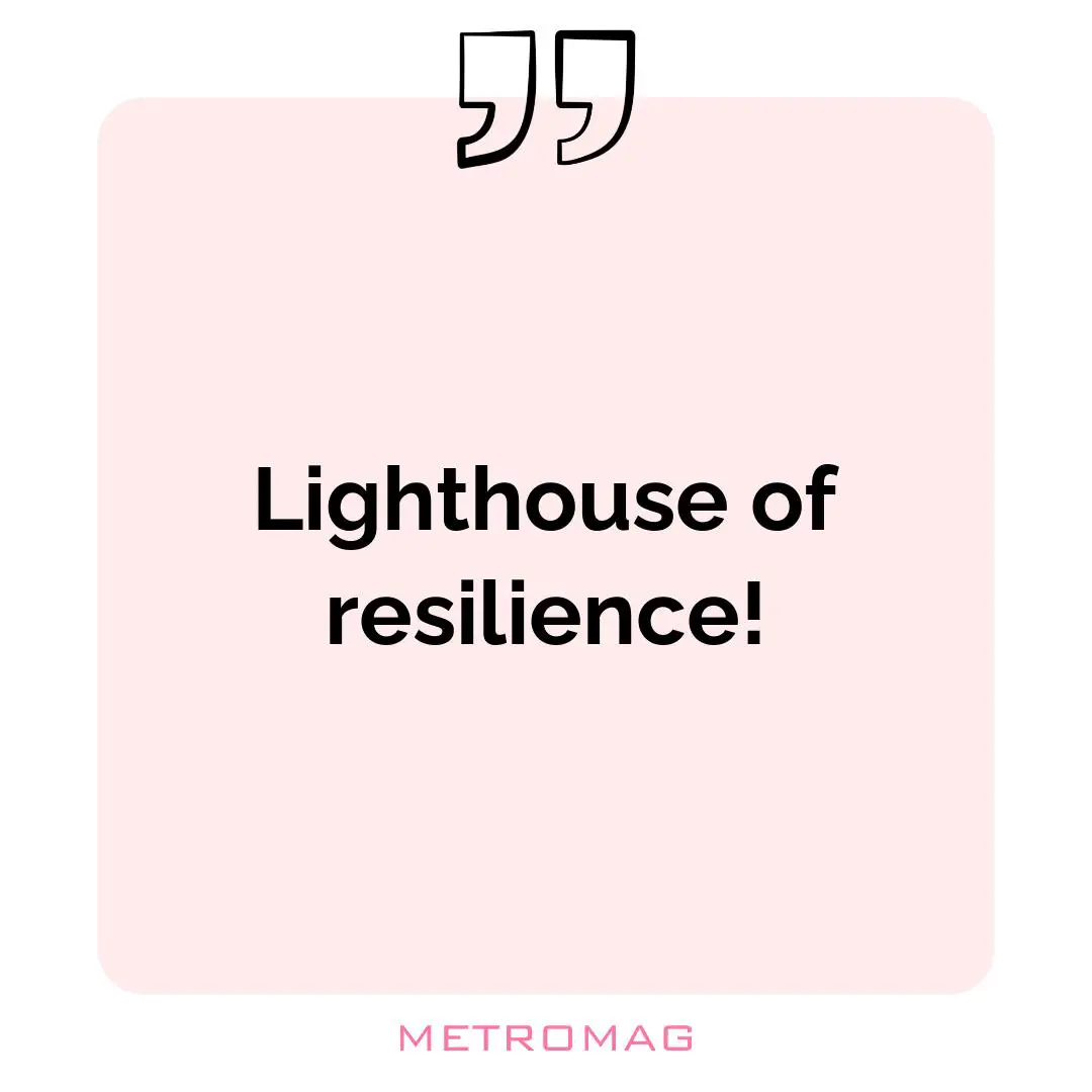 Lighthouse of resilience!