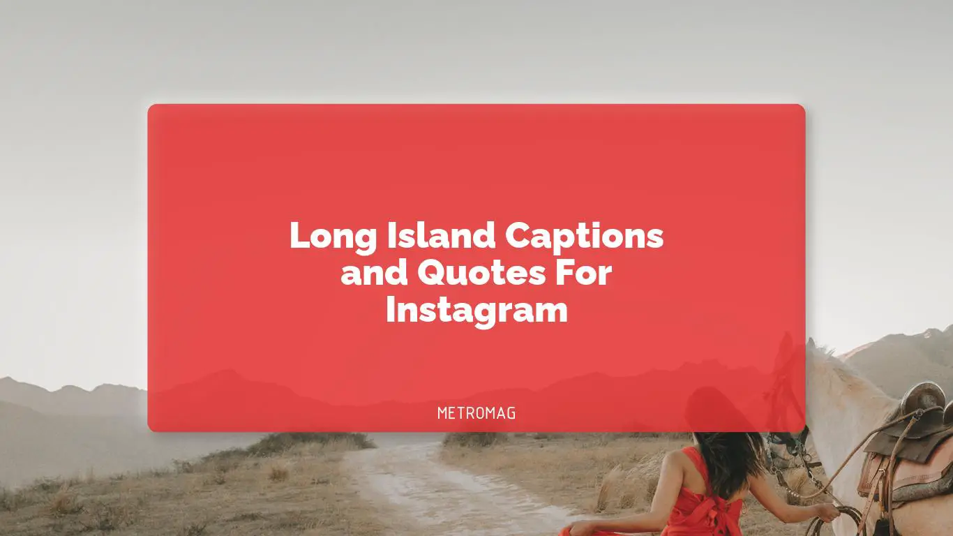 Long Island Captions and Quotes For Instagram