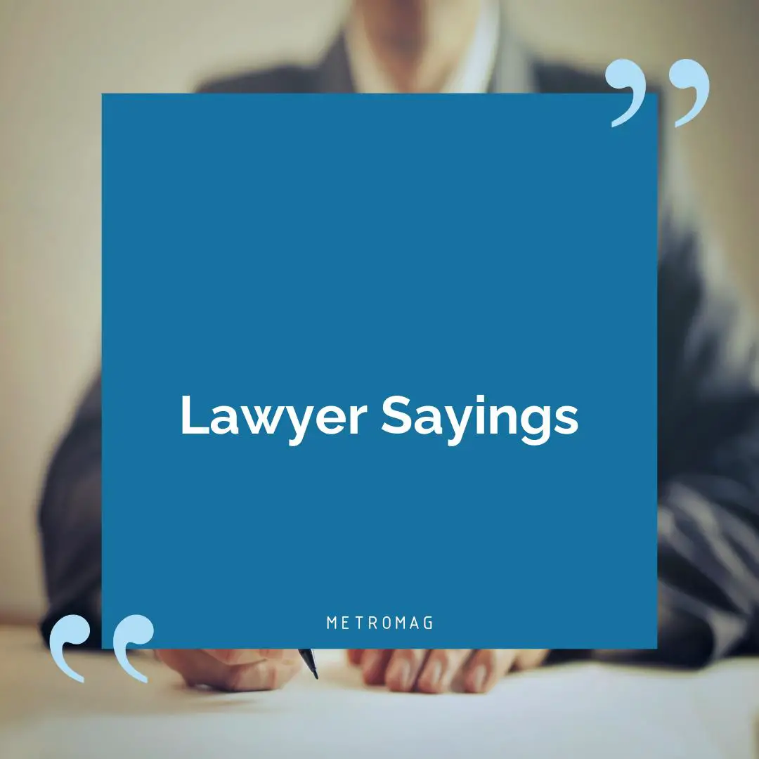 Lawyer Sayings