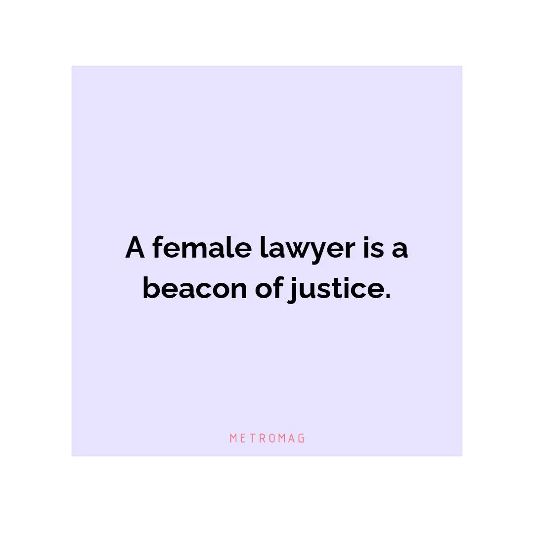 A female lawyer is a beacon of justice.