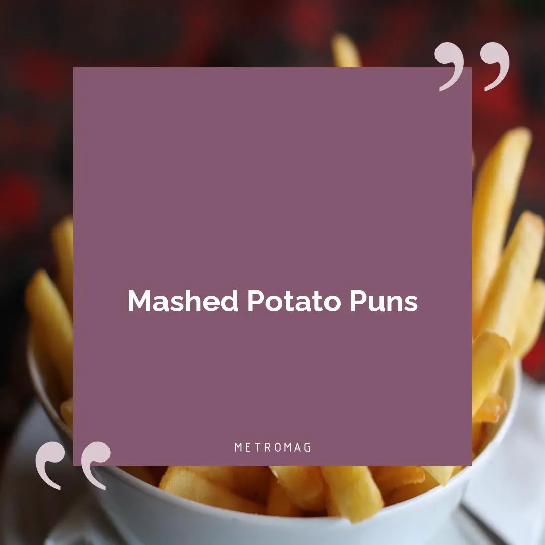 Mashed Potato Puns