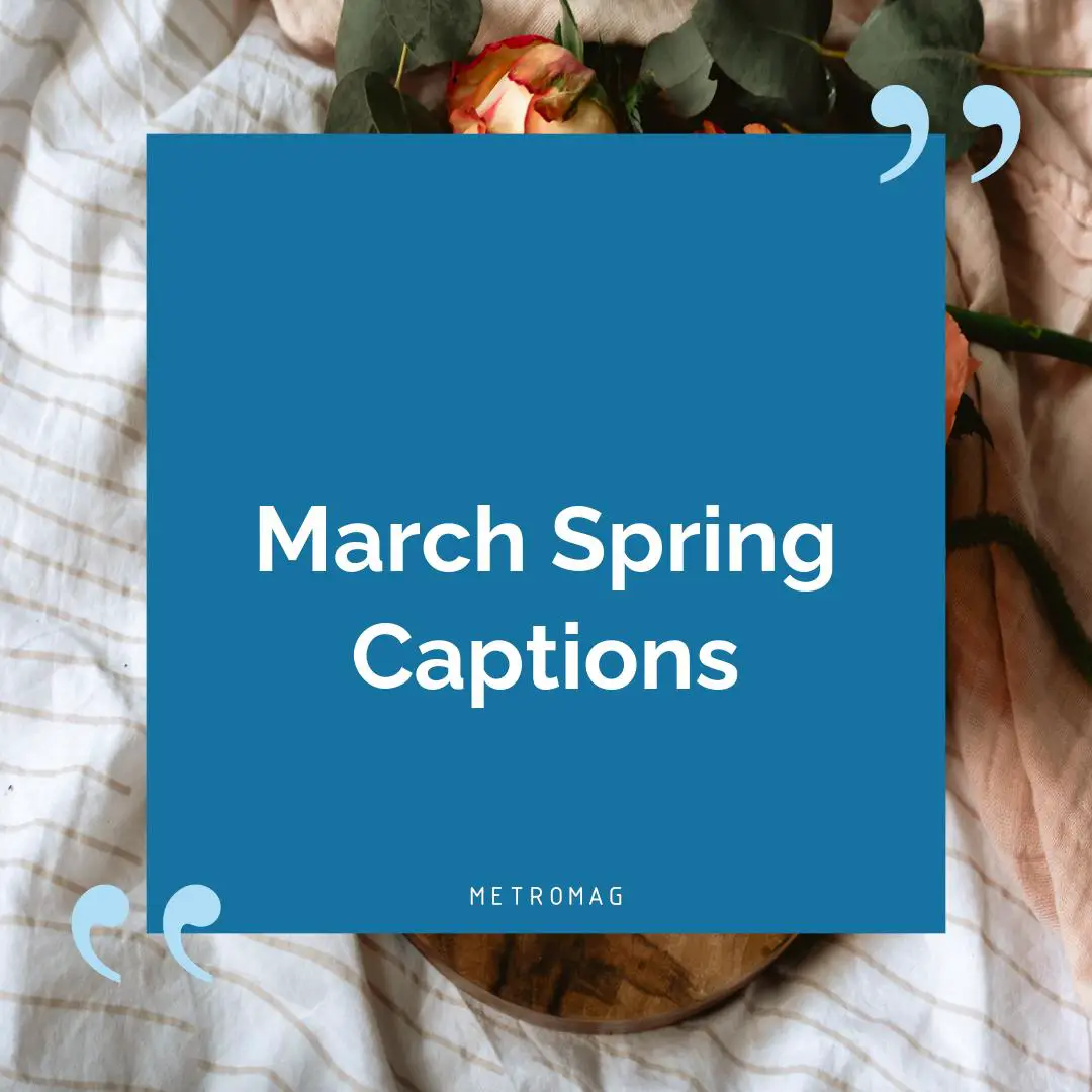 March Spring Captions