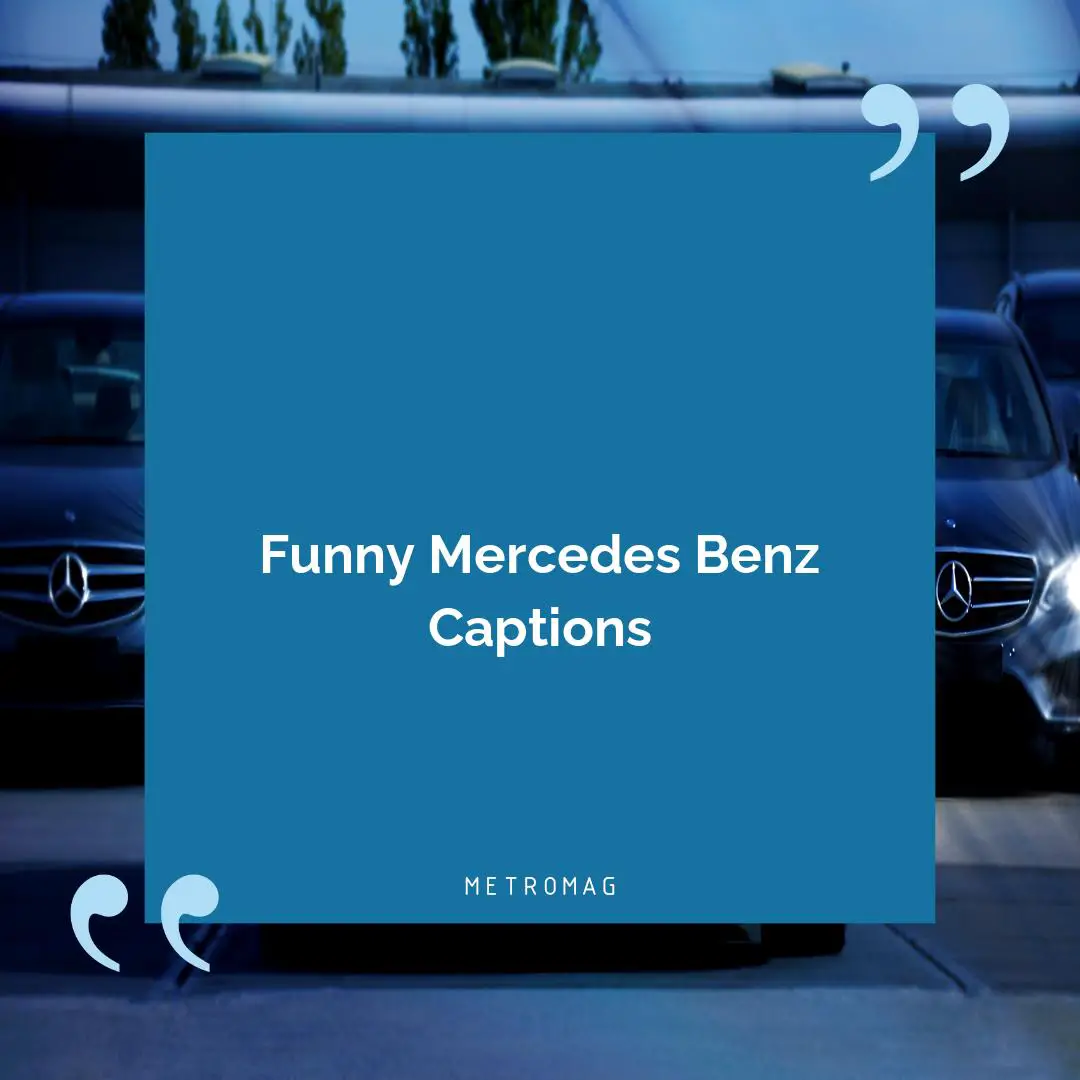 Funny Mercedes Benz Captions
