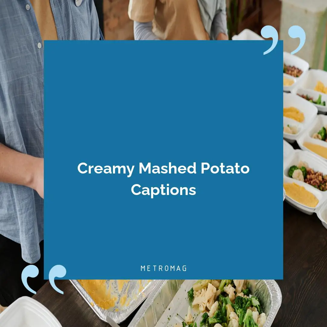 Creamy Mashed Potato Captions