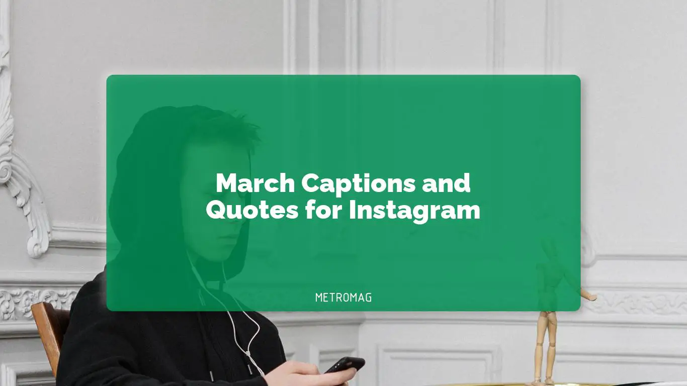 March Captions and Quotes for Instagram