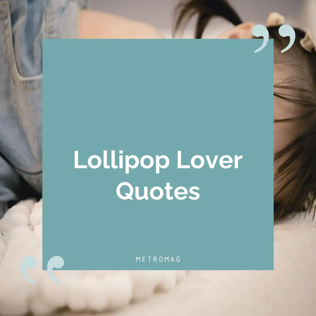 Lollipop Lover Quotes