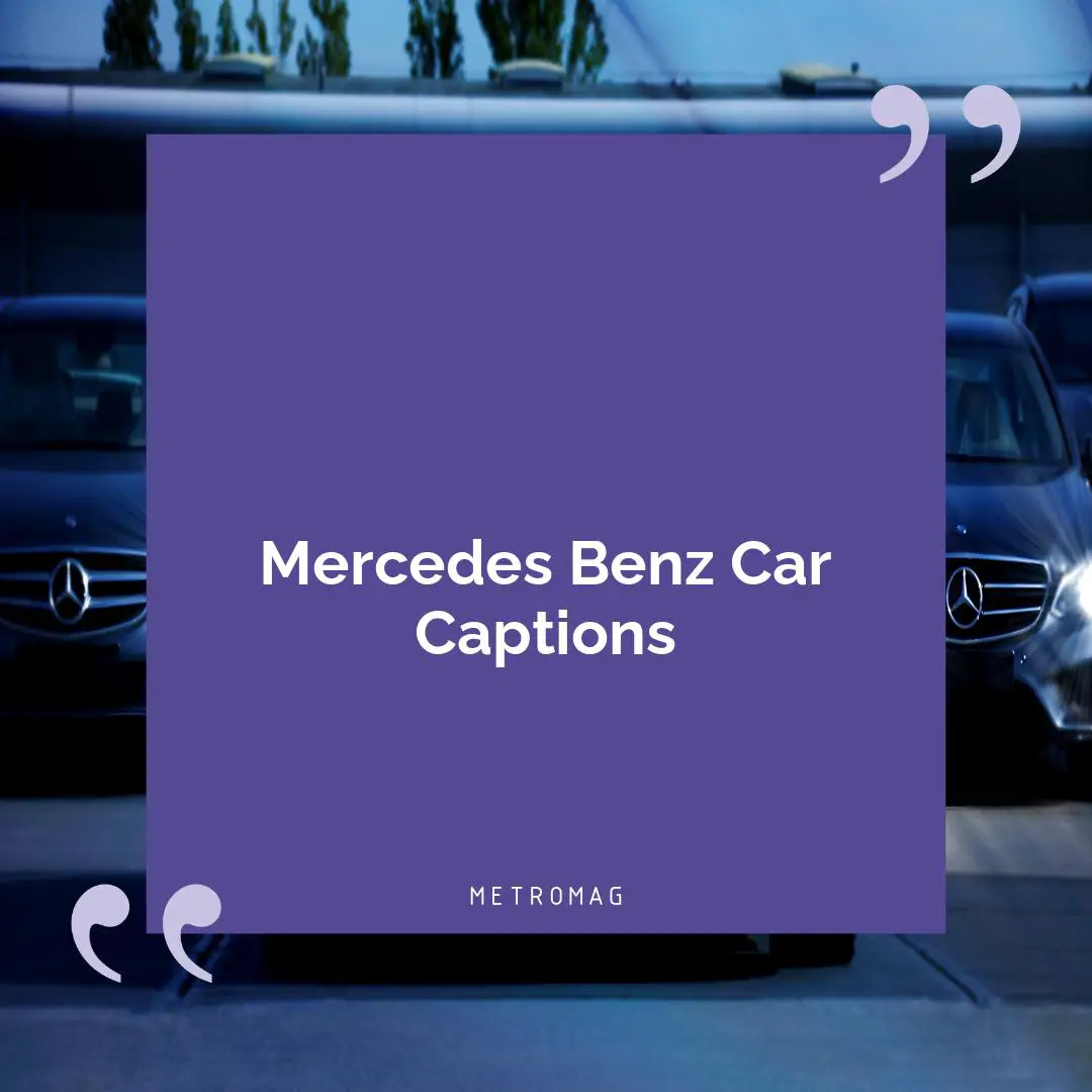 Mercedes Benz Car Captions