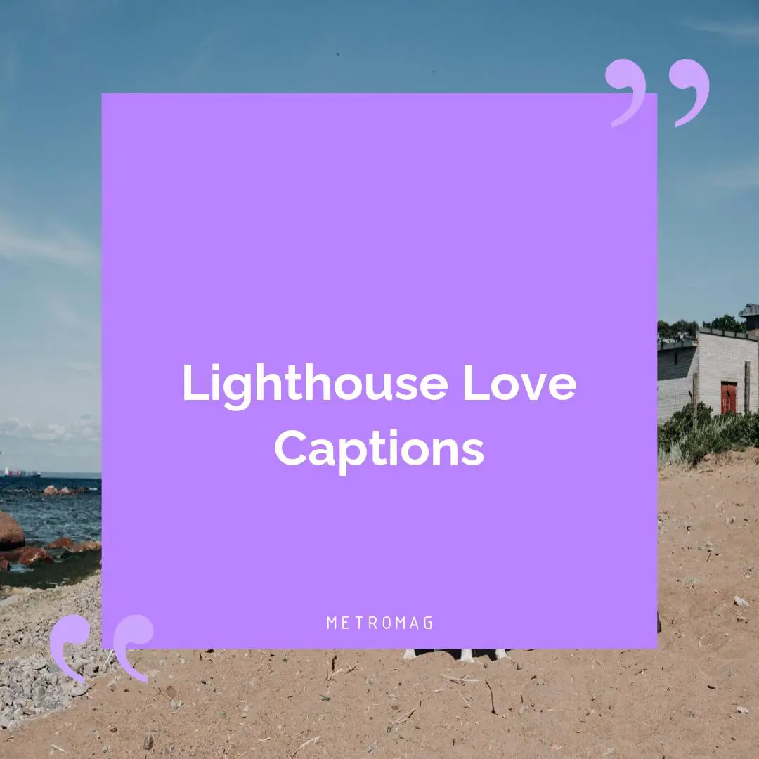 Lighthouse Love Captions
