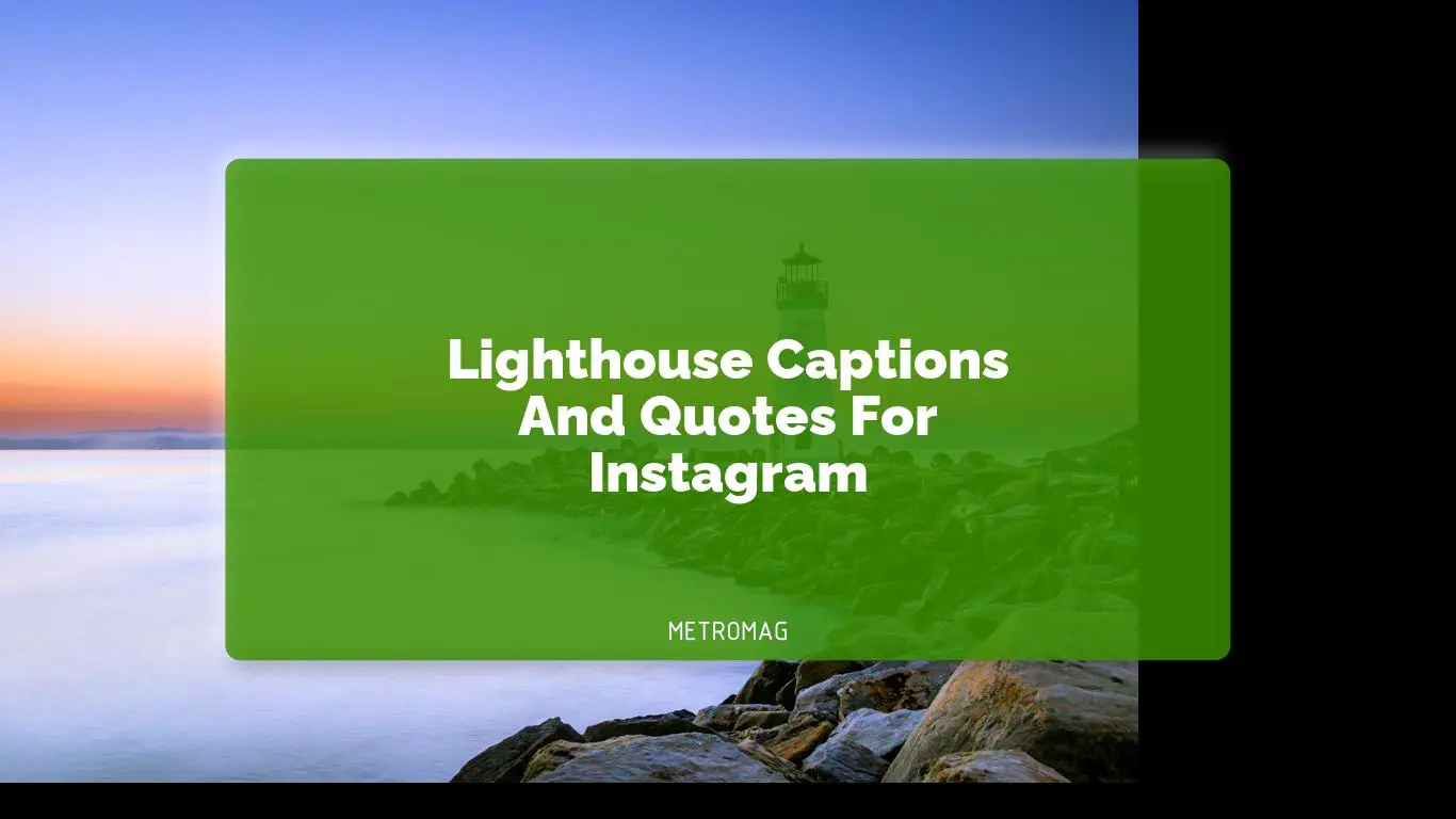 Lighthouse Captions And Quotes For Instagram