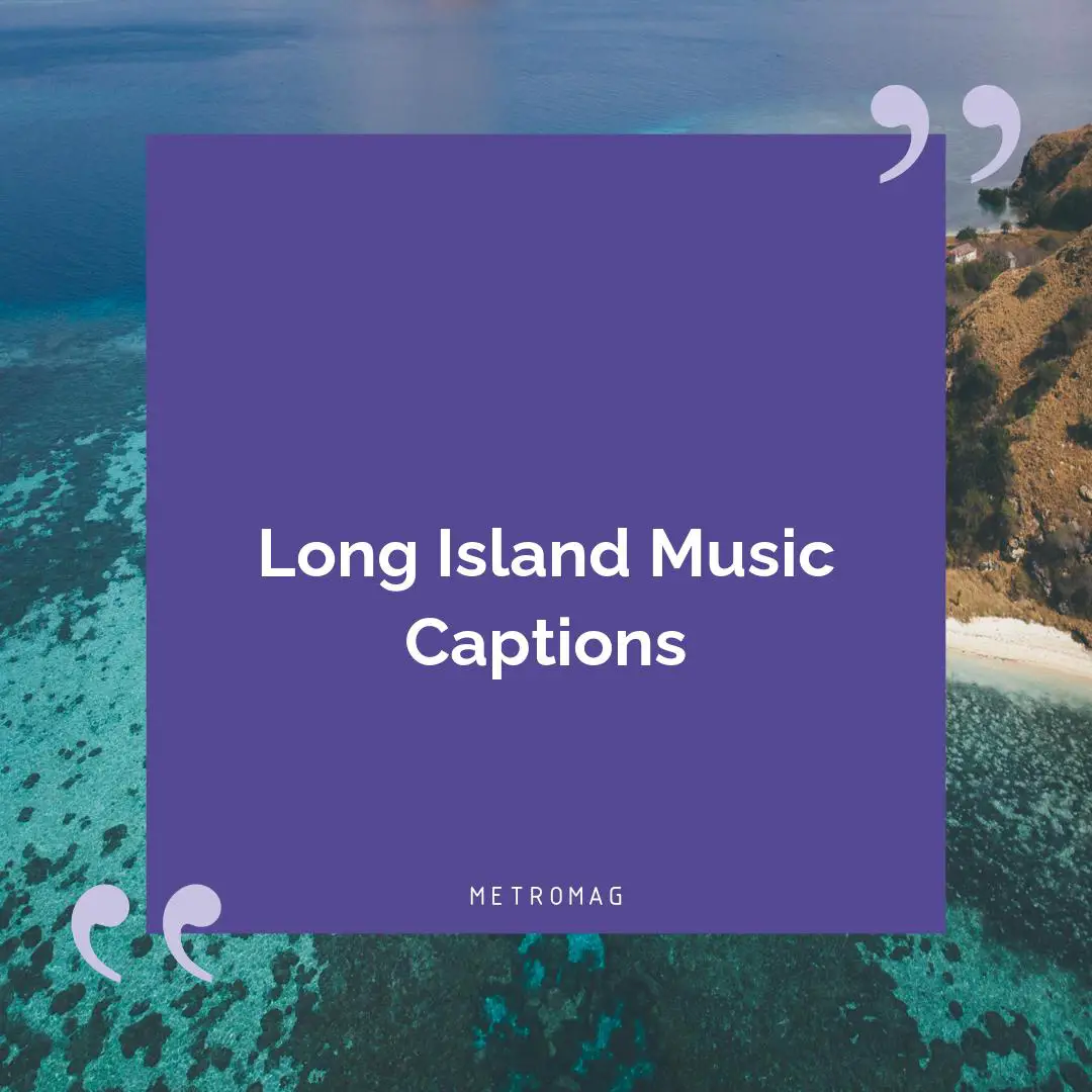 Long Island Music Captions