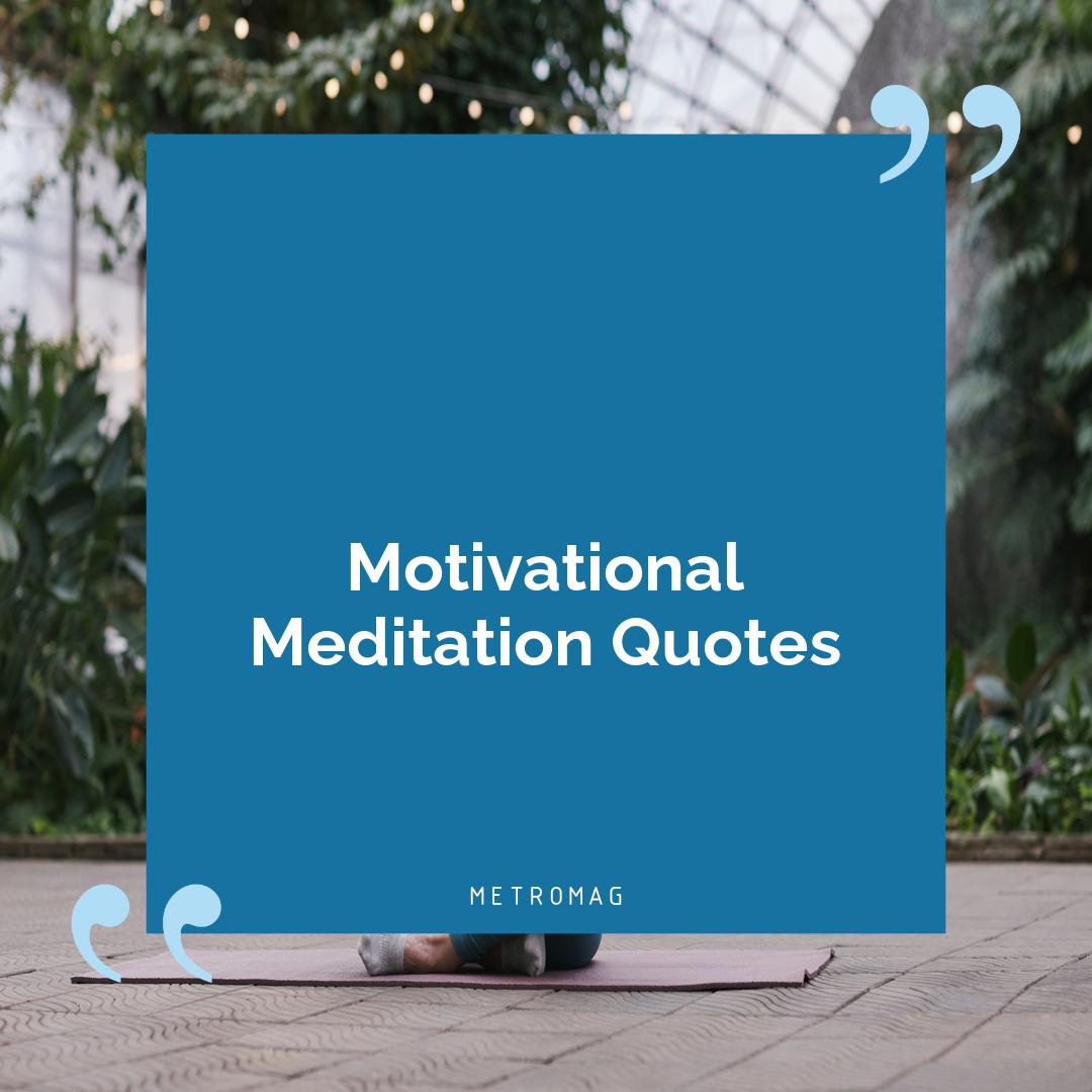Motivational Meditation Quotes