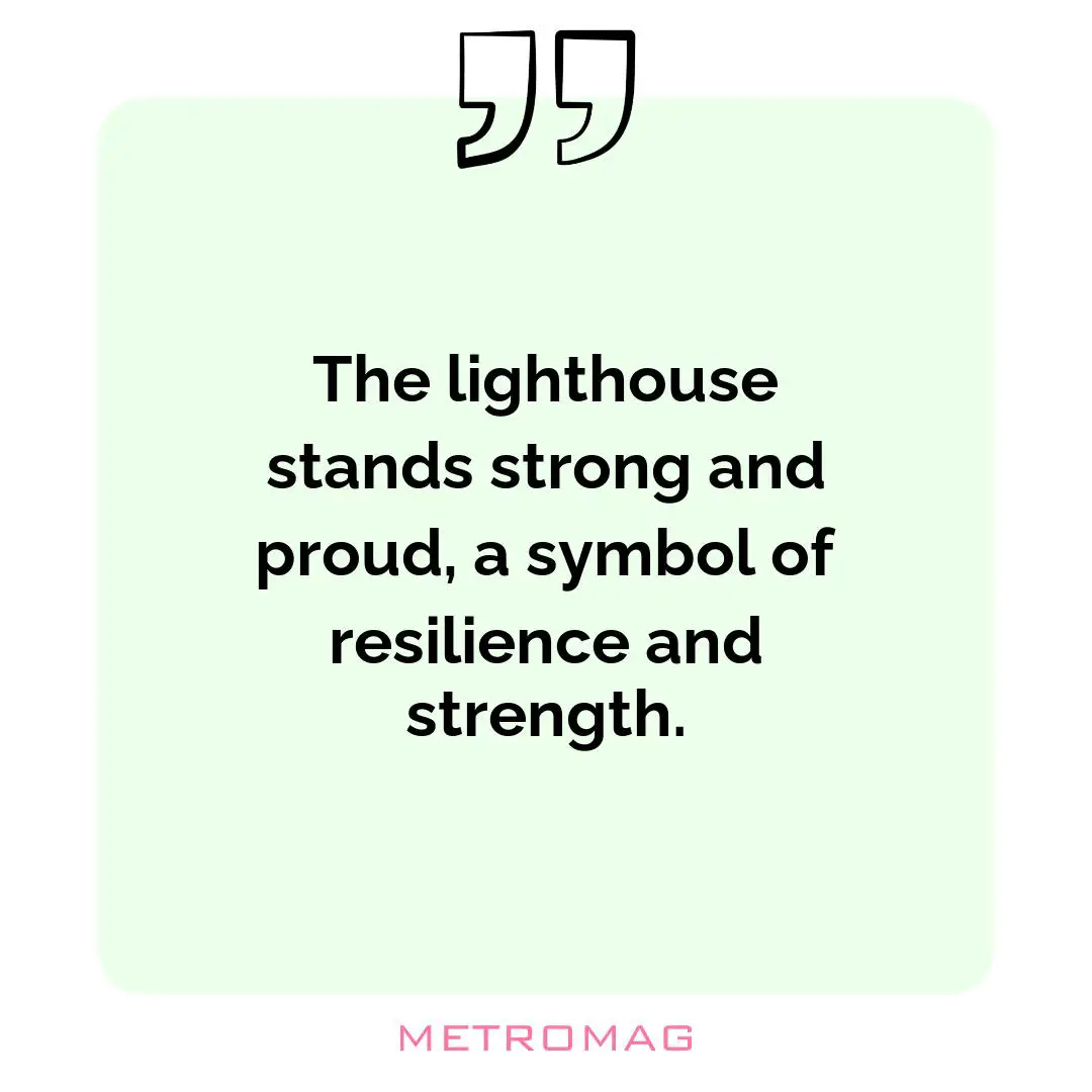 The lighthouse stands strong and proud, a symbol of resilience and strength.