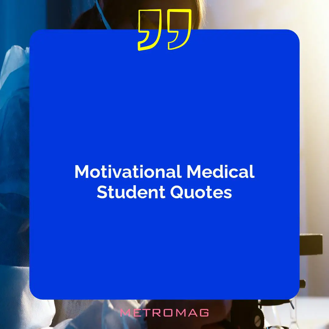 Motivational Medical Student Quotes