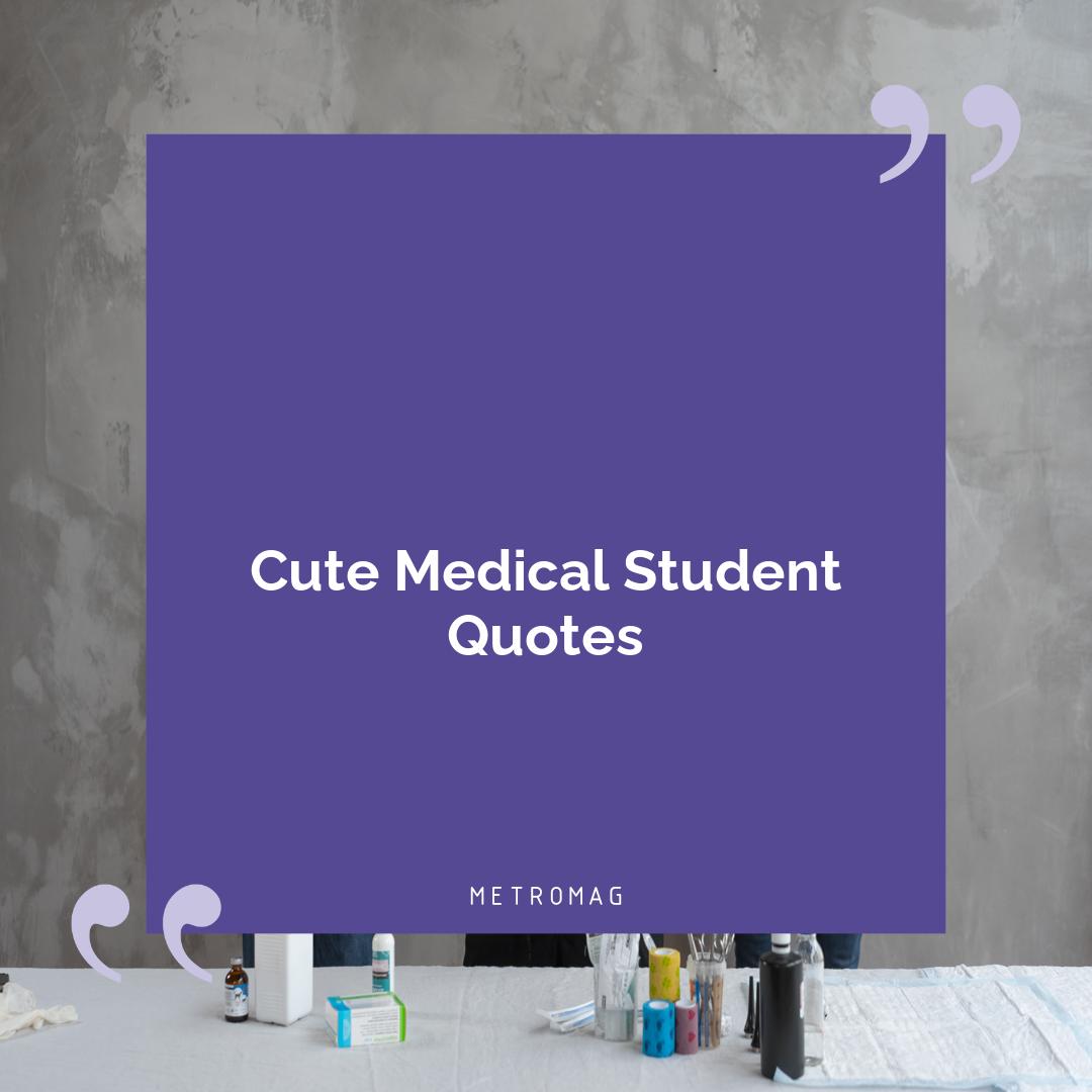 Cute Medical Student Quotes