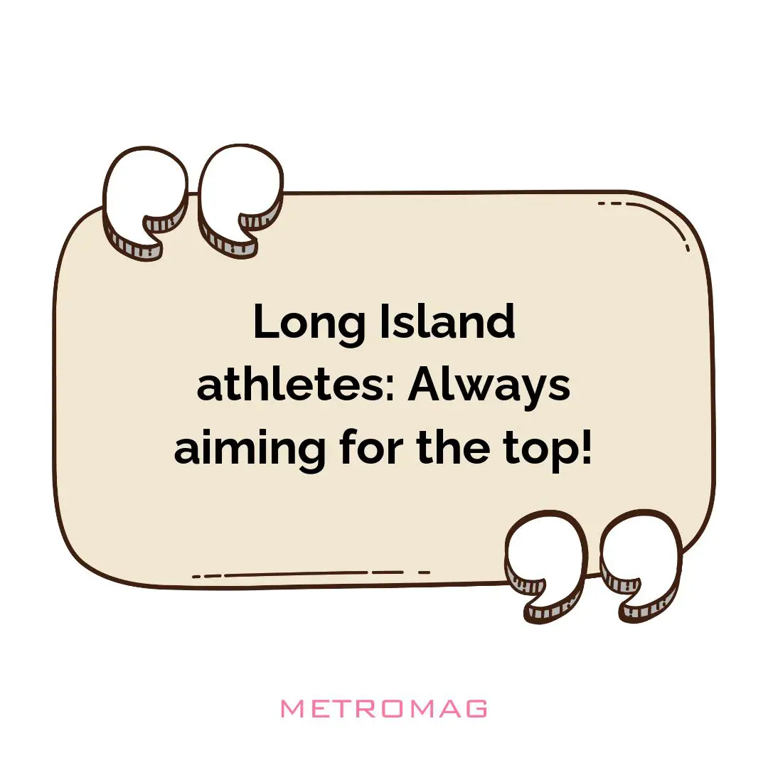 Long Island athletes: Always aiming for the top!