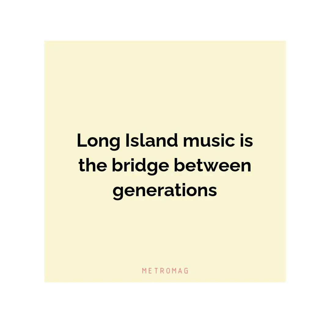 Long Island music is the bridge between generations