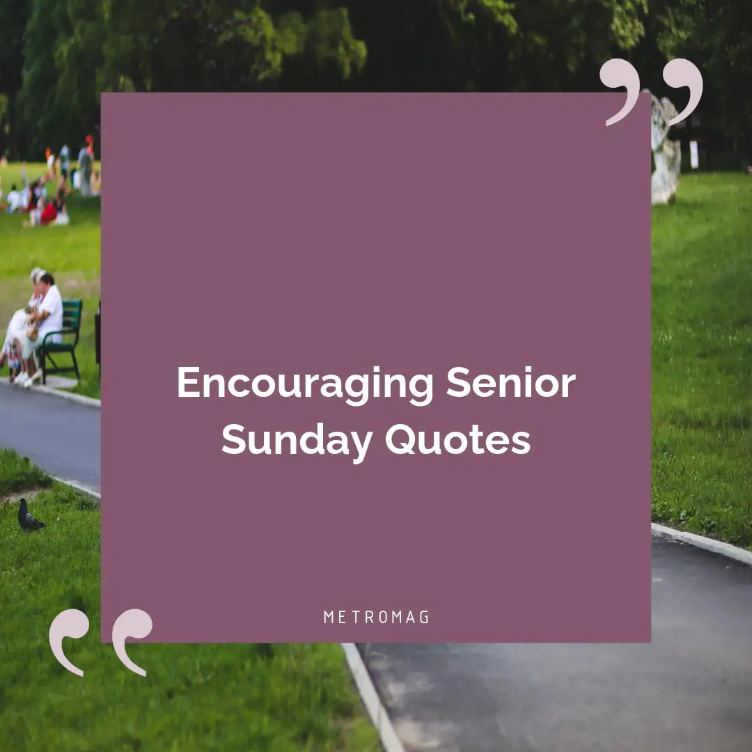 Encouraging Senior Sunday Quotes