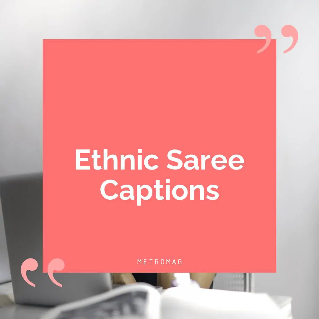 Ethnic Saree Captions
