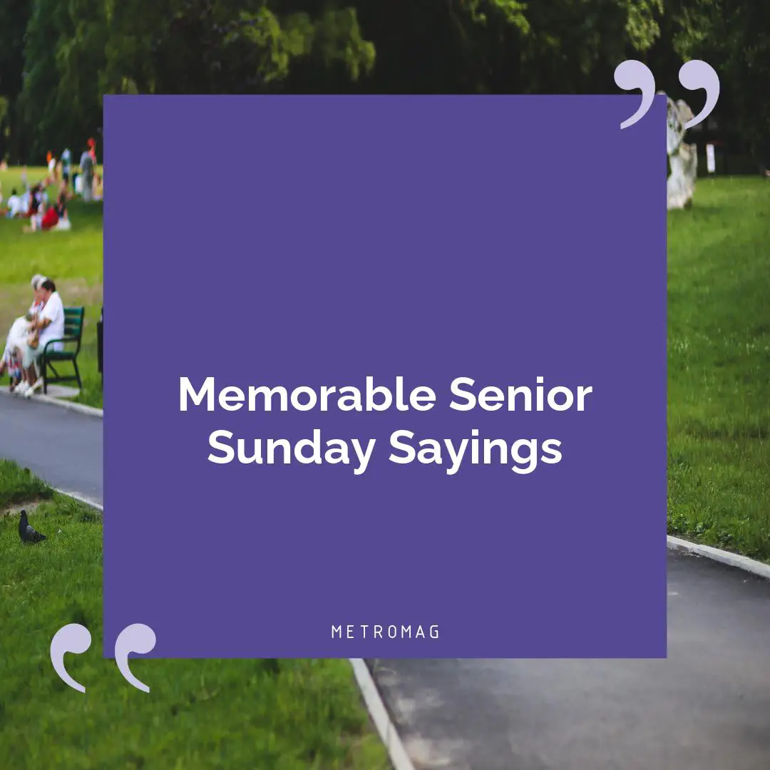 Memorable Senior Sunday Sayings