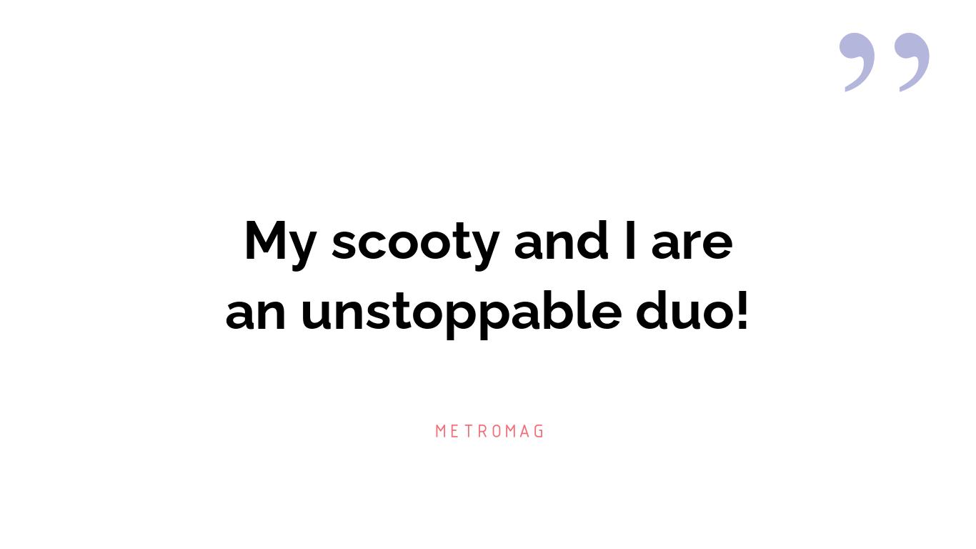 My scooty and I are an unstoppable duo!