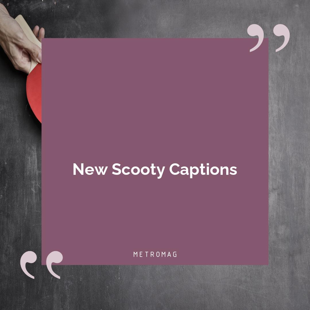New Scooty Captions