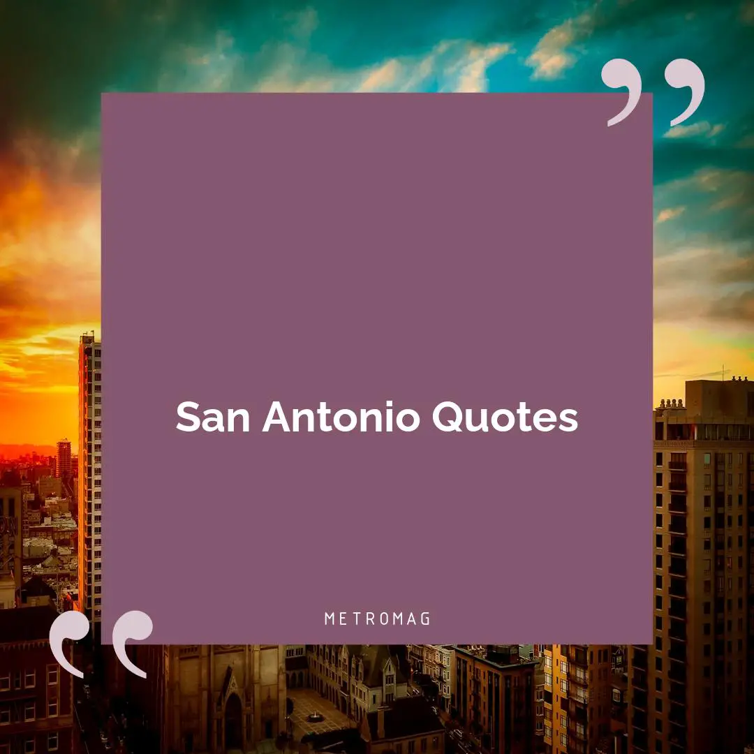 San Antonio Quotes