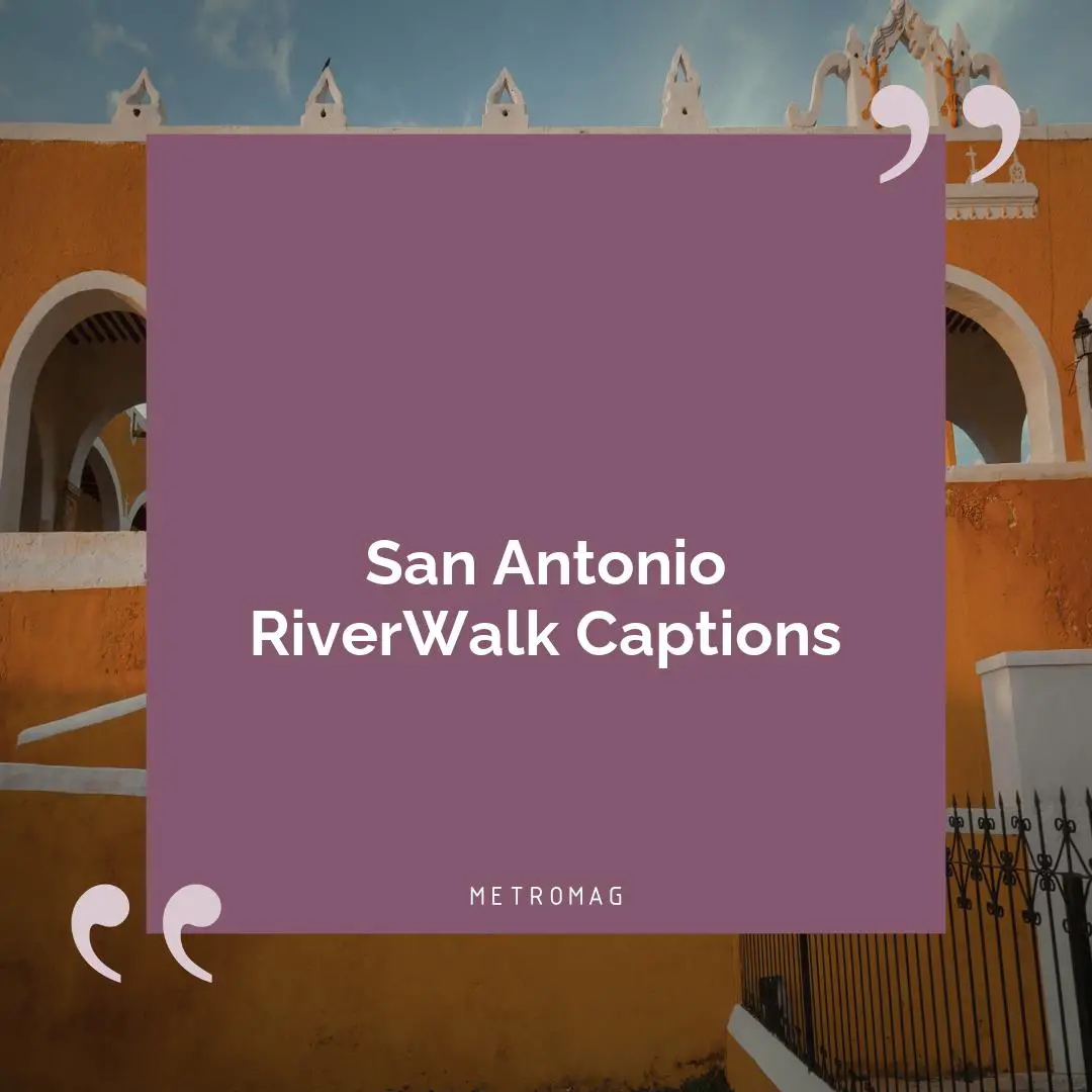 San Antonio RiverWalk Captions