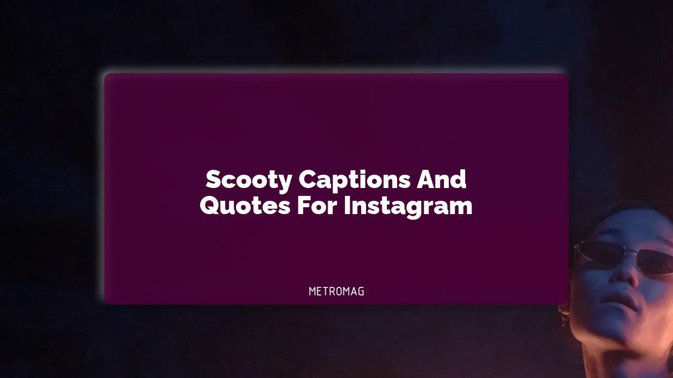 Scooty Captions And Quotes For Instagram