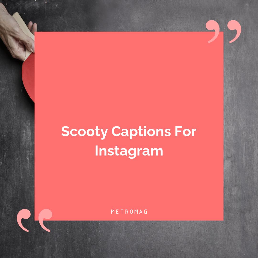 Scooty Captions For Instagram