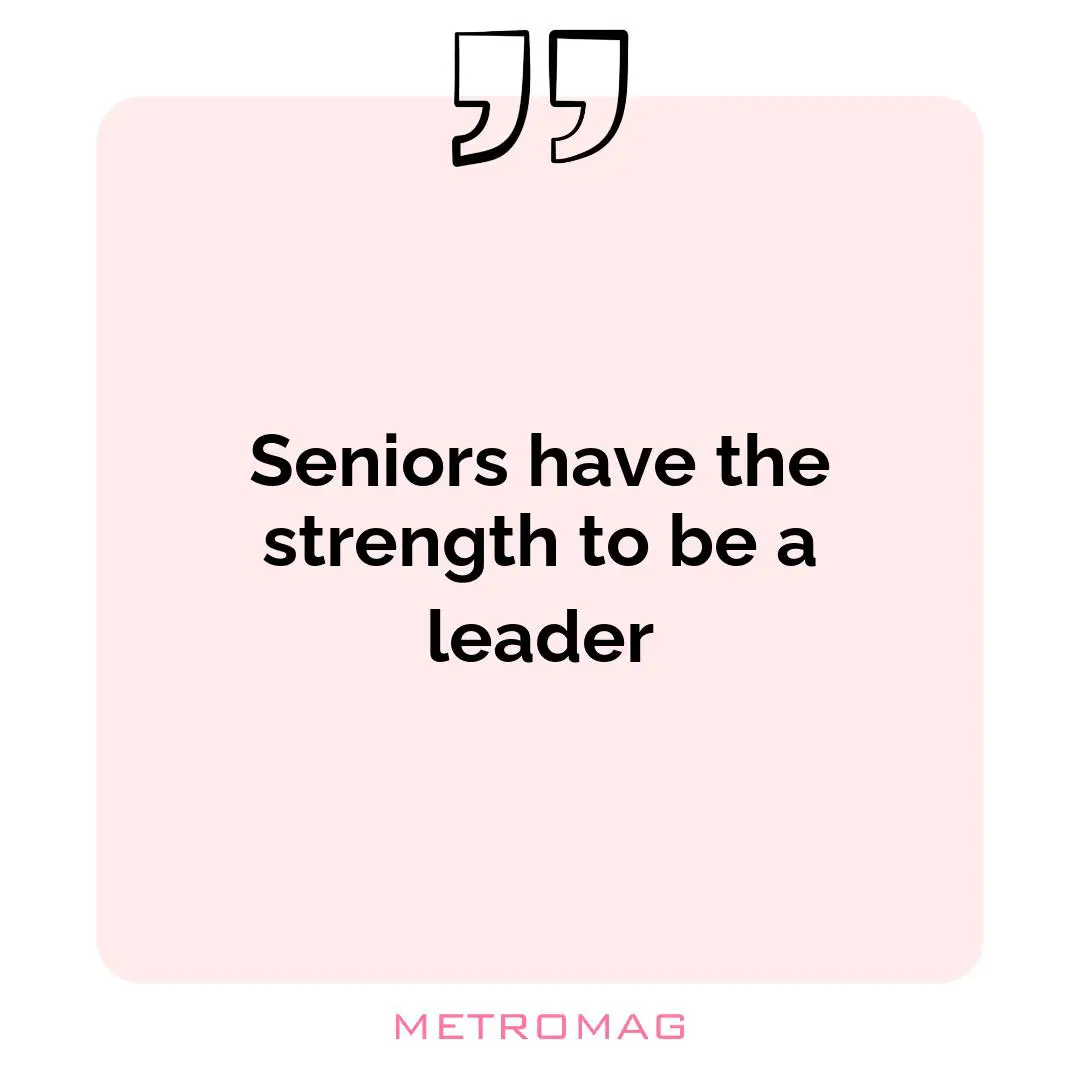 Seniors have the strength to be a leader