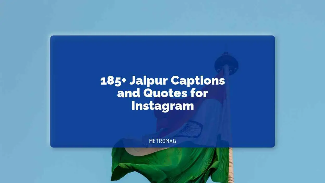 185+ Jaipur Captions and Quotes for Instagram