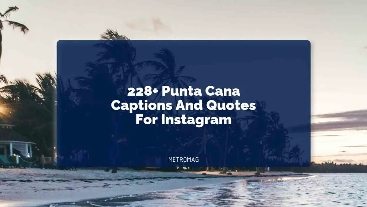 228+ Punta Cana Captions And Quotes For Instagram