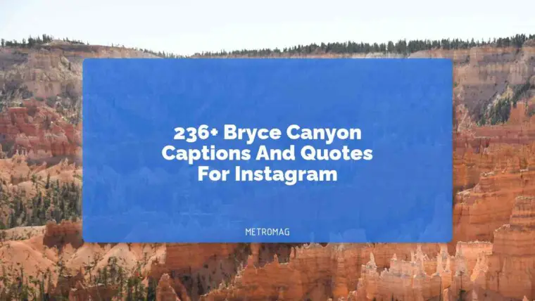 236+ Bryce Canyon Captions And Quotes For Instagram