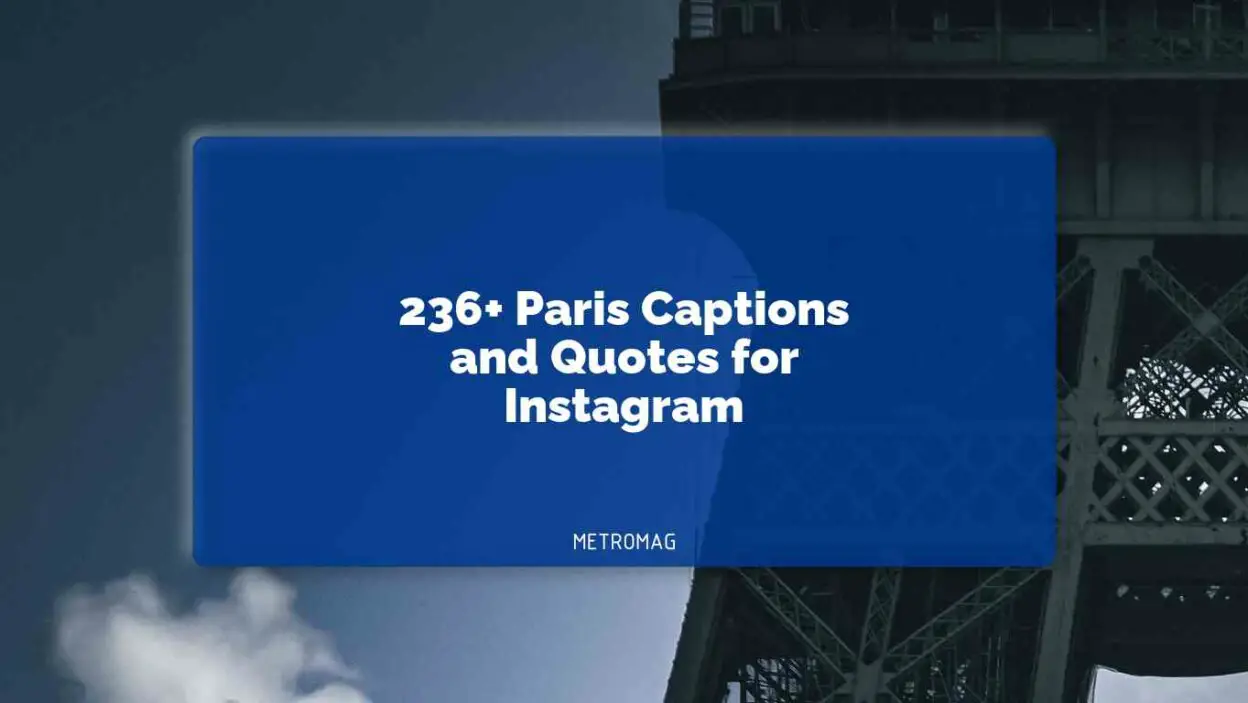 236+ Paris Captions and Quotes for Instagram