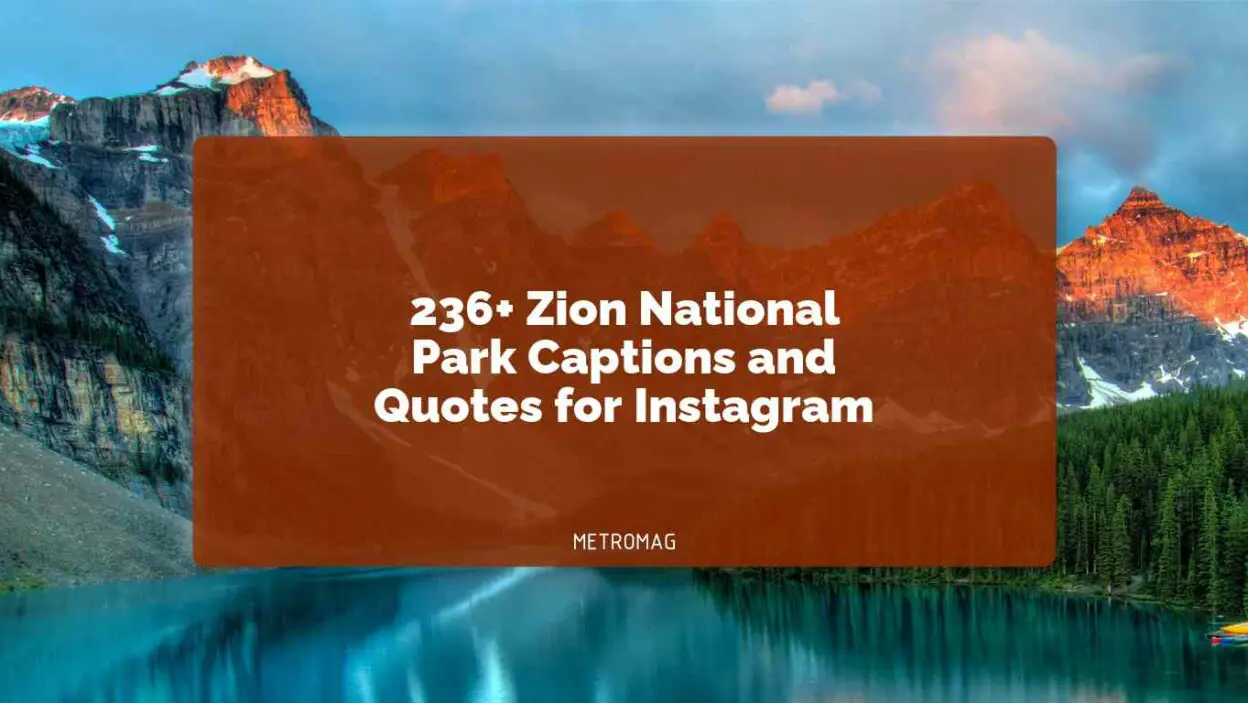 236+ Zion National Park Captions and Quotes for Instagram